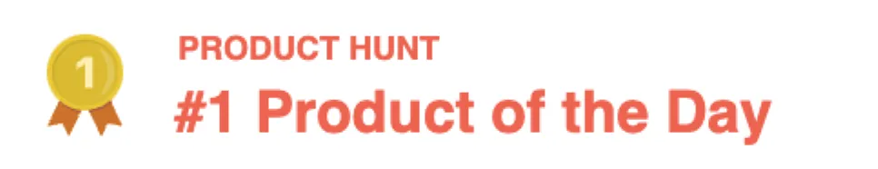 Product Hunt #1 Product of the Day