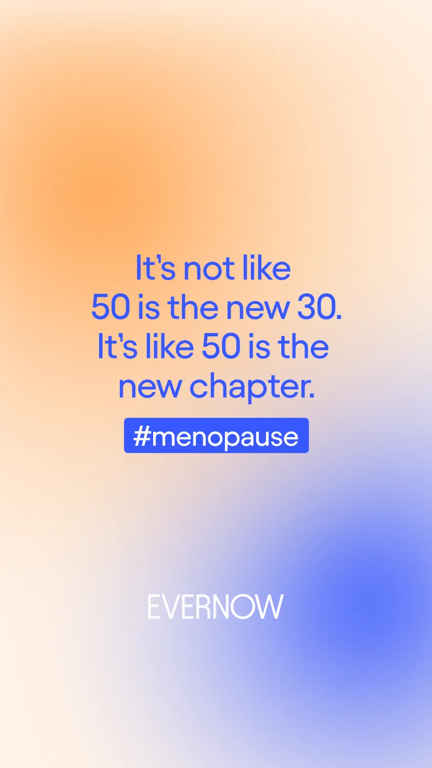 It’s not like 50 is the new 30.
It’s like 50 is the new chapter.
#menopause