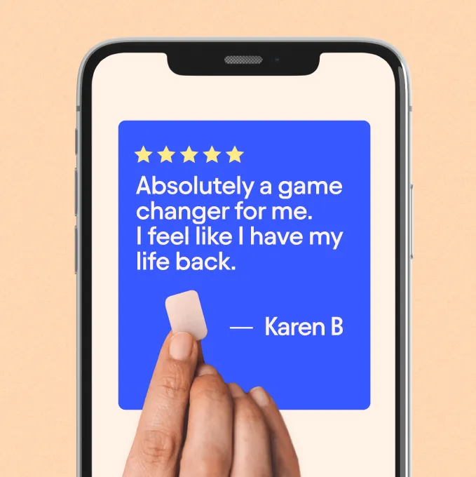 Ad creative and landing page visual: Customer testimonial on a mobile phone, with a female hand holding a patch in front. Testimoninal reads: "Absolutely a game  changer for me.  I feel like I have my  life back." - Karen B.